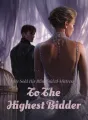 He Sold His Blindfolded Mistress To The Highest Bidder cover