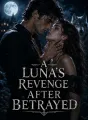 A Luna's Revenge After Betrayed cover