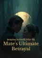 Jumping to Death After My Mate’s Ultimate Betrayal cover