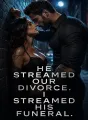He Streamed Our Divorce, I Streamed His Funeral cover