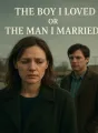 The Boy I Loved or The Man I Married cover