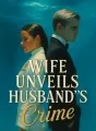 Wife Unveils Husband's Crime cover