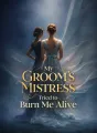 My Groom’s Mistress Tried to Burn Me Alive cover