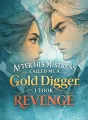 After His Mistress Called Me a Gold Digger, I Took Revenge cover