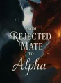 From Rejected Mate to Alpha cover