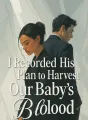 I Recorded His Plan to Harvest Our Baby’s Blood cover