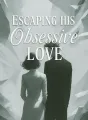 Escaping His Obsessive Love cover