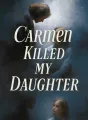 Carmen Killed My Daughter cover