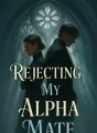 Rejecting My Alpha Mate cover