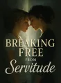 Breaking Free from Servitude cover