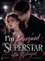I'm pursued by superstar after betrayed cover