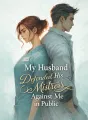 My Husband Defended His Mistress Against Me in Public cover