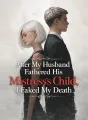 After My Husband Fathered His Mistress’s Child, I Faked My Death cover