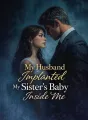 My Husband Implanted My Sister’s Baby Inside Me cover