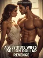 A Substitute Wife's Billion-Dollar Revenge cover