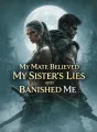 My Mate Believed My Sister’s Lies and Banished Me cover