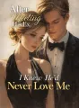 After Meeting His Ex, I Knew He’d Never Love Me cover