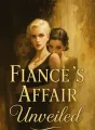 Fiancé's Affair Unveiled cover