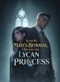 After My Mate’s Betrayal, I Became the Lycan Princess cover