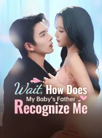 Wait, How Does My Baby's Father Recognize Me