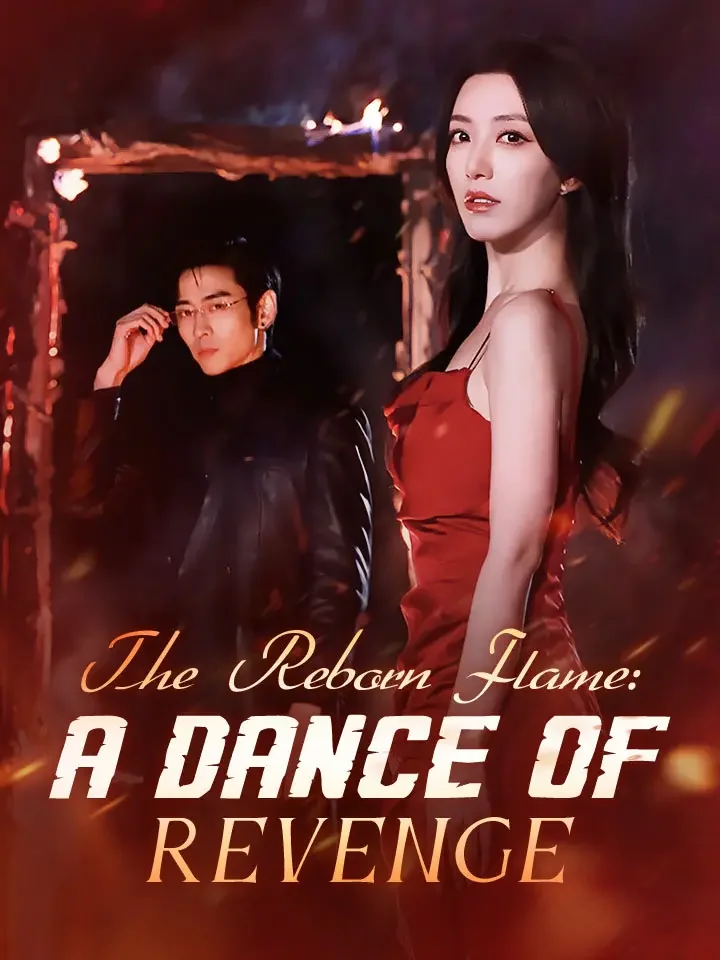 The Reborn Flame: A Dance Of Revenge