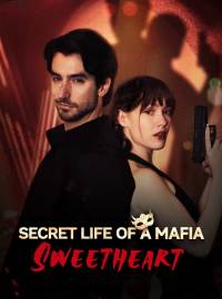 Secret Life of A Mafia SweetheartShort Dramas