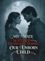 My Mate Watched His Mistress Murder Our Unborn Child cover