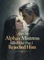 After My Alpha’s Mistress Killed Our Pup, I Rejected Him cover