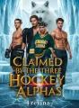 Claimed By The Three Hockey Alphas cover