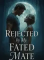 Rejected by My Fated Mate cover