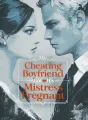 My Cheating Boyfriend Got His Mistress Pregnant cover