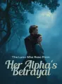 The Luna Who Rose From Her Alpha's Betrayal cover