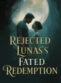 Rejected Luna’s Fated Redemption cover