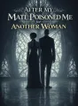 After My Mate Poisoned Me for Another Woman cover