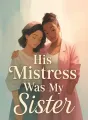 His Mistress Was My Sister cover