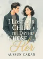 I Lost Our Child the Day He Chose Her cover
