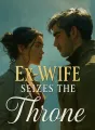 Ex-Wife Seizes the Throne cover