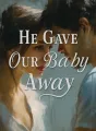 He Gave Our Baby Away cover