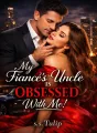 My Fiancé's Uncle is Obsessed With Me  cover