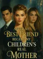 After My Best Friend Became My Children’s Real Mother cover