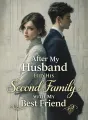 After My Husband Hid His Second Family with My Best Friend cover