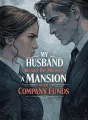 My Husband Bought His Mistress a Mansion with Company Funds cover