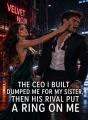 THE CEO I BUILT DUMPED ME FOR MY SISTER, THEN HIS RIVAL PUT A RING ON ME cover