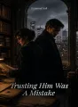 Trusting Him Was A Mistake cover