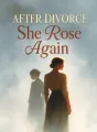 After Divorce She Rose Again cover