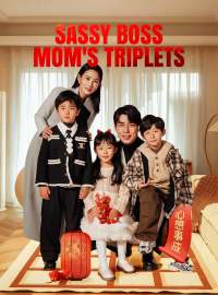 Sassy Boss Mom's TripletsShort Dramas