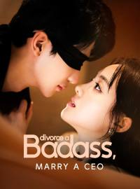 Divorce a Badass, Marry a CEOShort Dramas