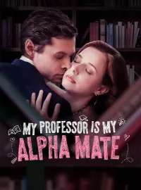 My Professor Is My Alpha Mate
