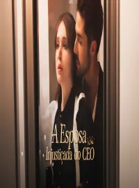 A Esposa Injustiçada do CEO: Amor, Segredos e Superação