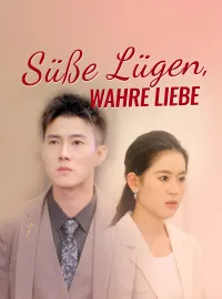 Süße Lügen, wahre Liebe